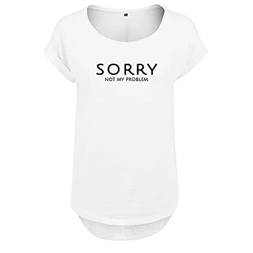 OwnDesigner T-Shirts Sorry not My Problem Design Premium Damen Shirt Oversize Frauen Tshirt Vokuhila Locker schwarz weiß NEU Hinterer Schnitt länger