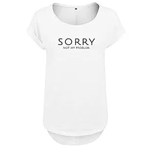 OwnDesigner T-Shirts Sorry not My Problem Design Premium Damen Shirt Oversize Frauen Tshirt Vokuhila Locker schwarz weiß NEU Hinterer Schnitt länger